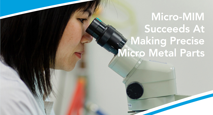Micro-MIM Succeeds At Making Precise Micro Metal Parts